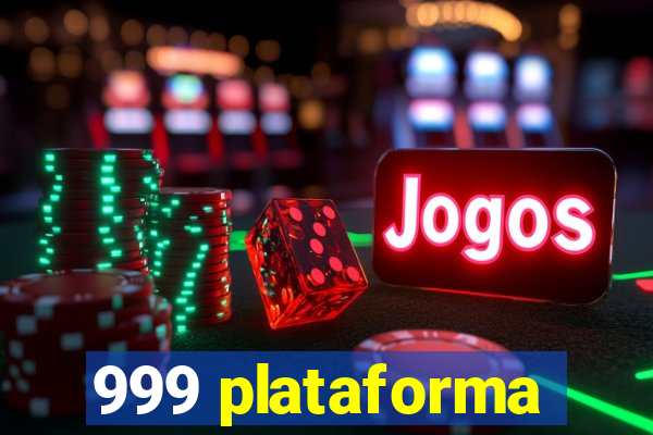 999 plataforma